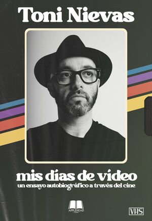 TONI NIEVAS. MIS DÍAS DE VÍDEO