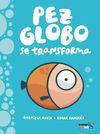 PEZ GLOBO SE TRANSFORMA