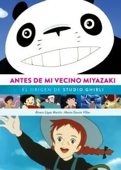 ANTES DE MI VECINO MIYAZAKI. EL ORIGEN DE STUDIO GHIBLI