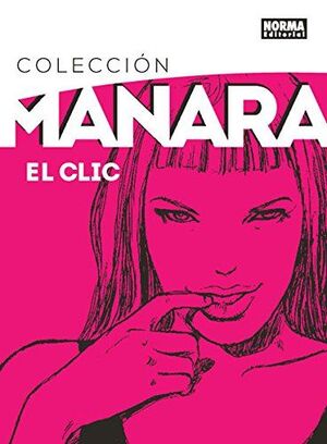 COLECCIÓN MANARA 1. EL CLIC. EDICIÓN INTEGRAL